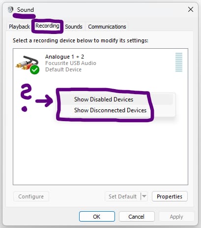 Sound Control Panel - Recording tab - tick Show Disabled Devices
